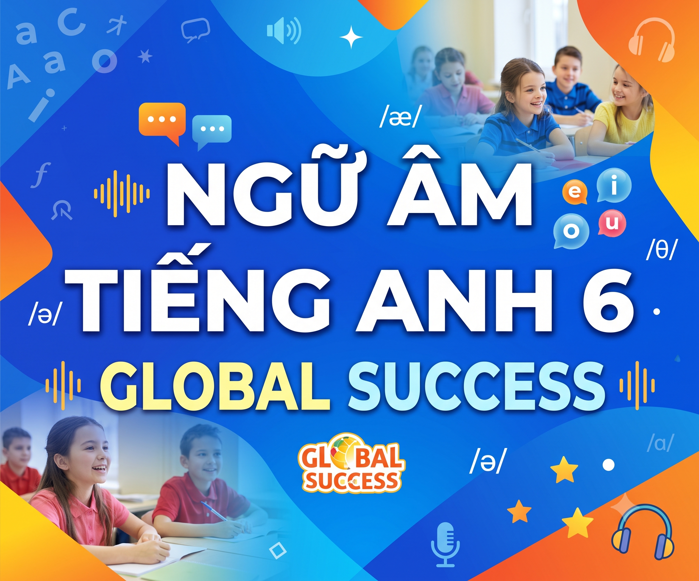 Ngữ âm Tiếng Anh 6 Global Success